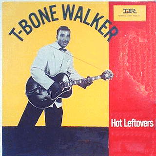 T-Bone Walker - Hot Leftovers